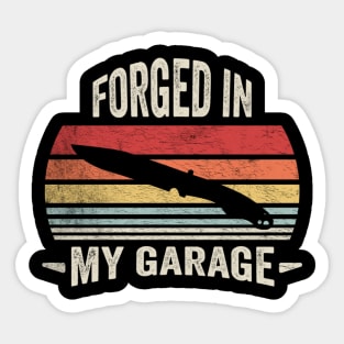 Forged In My Garage Funny Iron Metal Worker Blacksmithing Lover Gift For Husband Dad Sticker